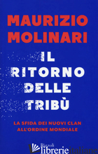 RITORNO DELLE TRIBU'. LA SFIDA DEI NUOVI CLAN ALL'ORDINE MONDIALE (IL)