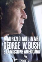 GEORGE W. BUSH E LA MISSIONE AMERICANA