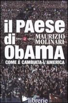 PAESE DI OBAMA. COME E' CAMBIATA L'AMERICA (IL)