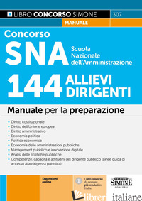 CONCORSO SNA SCUOLA NAZIONALE DELL'AMMINISTRAZIONE. 144 ALLIEVI DIRIGENTI. MANUA