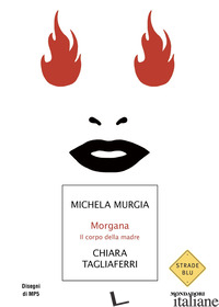 MORGANA. IL CORPO DELLA MADRE