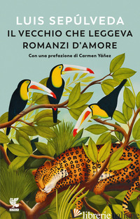 VECCHIO CHE LEGGEVA ROMANZI D'AMORE (IL)