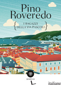 RAGAZZI DELLA VIA PASCOLI (I)