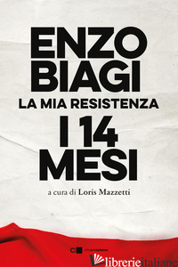 QUATTORDICI MESI. LA MIA RESISTENZA. NUOVA EDIZ. (I)