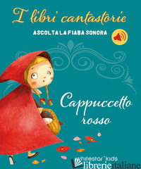 CAPPUCCETTO ROSSO. FIABE SONORE. EDIZ. A COLORI