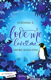AMORE SENZA FINE. LOVE ME LOVE ME. VOL. 3