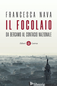 FOCOLAIO. DA BERGAMO AL CONTAGIO NAZIONALE (IL)