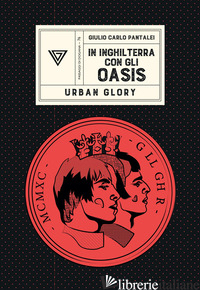 IN INGHILTERRA CON GLI OASIS