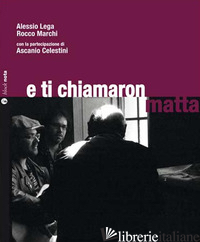 E TI CHIAMARON MATTA. CON CD AUDIO