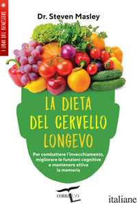 DIETA DEL CERVELLO LONGEVO. PER COMBATTERE L'INVECCHIAMENTO, MIGLIORARE LE FUNZI