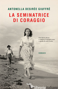 SEMINATRICE DI CORAGGIO (LA)