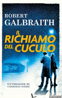RICHIAMO DEL CUCULO. UN'INDAGINE DI CORMORAN STRIKE (IL)