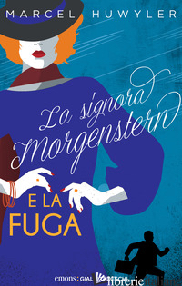 SIGNORA MORGESTERN E LA FUGA (LA)