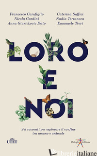 LORO E NOI. SEI RACCONTI PER ESPLORARE IL CONFINE TRA UMANO E ANIMALE
