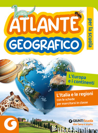 ATLANTE GEOGRAFICO PER LA SCUOLA