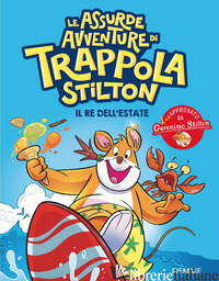 RE DELL'ESTATE. LE ASSURDE AVVENTURE DI TRAPPOLA (IL)