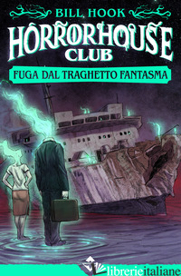 FUGA DAL TRAGHETTO FANTASMA. HORROR HOUSE CLUB