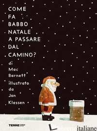 COME FA BABBO NATALE A PASSARE DAL CAMINO? EDIZ. A COLORI BARNETT MAC