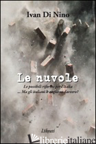NUVOLE. LE POSSIBILI RIFORME PER L'ITALIA. MA GLI ITALIANI LE VOGLIONO DAVVERO?  - DI NINO IVAN