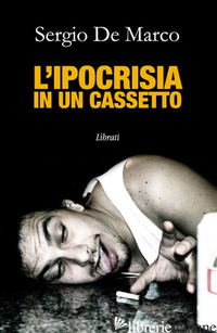 IPOCRISIA IN UN CASSETTO (L') - DE MARCO SERGIO