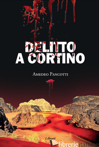 DELITTO A CORTINO - PANCOTTI AMEDEO