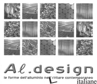 AL-DESIGN. LE FORME DELL'ALLUMINIO NELL'ABITARE CONTEMPORANEA. EDIZ. ILLUSTRATA - PIETRONI LUCIA; CIOVERCHIA MICHELA