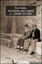 PENZIERE, RECUORDE E... ADDRE ANCORA - SALDARI PIETRO
