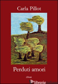 PERDUTI AMORI - PILLOT CARLA