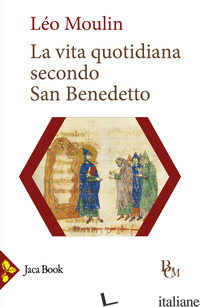 Copertina del libro VITA QUOTIDIANA SECONDO SAN BENEDETTO (LA)