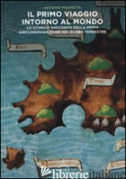 Copertina del libro PRIMO VIAGGIO INTORNO AL MONDO. LO STORICO RACCONTO DELLA PRIMA CIRCUMNAVIGAZION