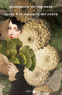 Copertina del libro CORTA E' LA MEMORIA DEL CUORE