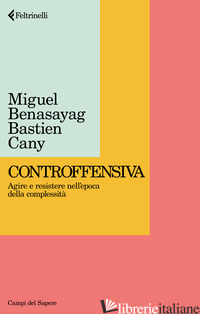 Copertina del libro CONTROFFENSIVA. AGIRE E RESISTERE NELL'EPOCA DELLA COMPLESSITA'