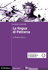 Copertina del libro LINGUA DI PETRARCA. ITALIANO D'AUTORE (LA)