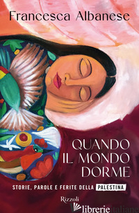 Copertina del libro QUANDO IL MONDO DORME. STORIE, PAROLE E FERITE DELLA PALESTINA