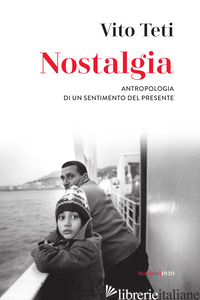 Copertina del libro NOSTALGIA. ANTROPOLOGIA DI UN SENTIMENTO DEL PRESENTE