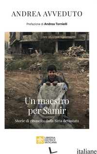Copertina del libro MAESTRO PER SAMIR. STORIE DI RINASCITA DALLA SIRIA DEVASTATA (UN)