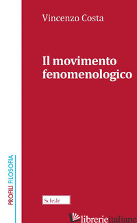 Copertina del libro MOVIMENTO FENOMENOLOGICO. NUOVA EDIZ. (IL)