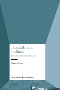 Copertina del libro BUDDHISMO INDIANO. STORIA DI UNA TRADIZIONE FILOSOFICA (IL)