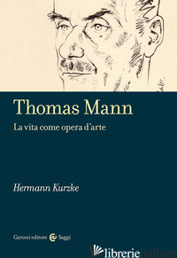 Copertina del libro THOMAS MANN. LA VITA COME OPERA D'ARTE