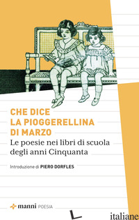 Copertina del libro CHE DICE LA PIOGGERELLINA DI MARZO. LE POESIE DEI LIBRI DI SCUOLA DEGLI ANNI CIN