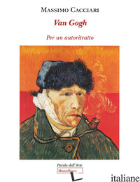 Copertina del libro VAN GOGH. PER UN AUTORITRATTO