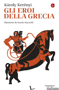 Copertina del libro EROI DELLA GRECIA. NUOVA EDIZ. (GLI)