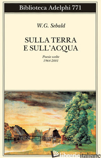 Copertina del libro SULLA TERRA E SULL'ACQUA. POESIE SCELTE (1964-2001)