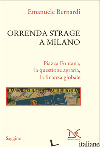 Copertina del libro ORRENDA STRAGE A MILANO. PIAZZA FONTANA, LA QUESTIONE AGRARIA, LA FINANZA GLOBAL