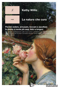 Copertina del libro NATURA CHE CURA. PERCHE' VEDERE, ANNUSARE, TOCCARE E ASCOLTARE LE PIANTE CI REND