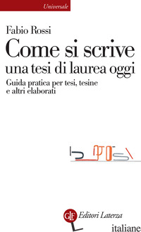 Copertina del libro COME SI SCRIVE UNA TESI DI LAUREA OGGI. GUIDA PRATICA PER TESI, TESINE E ALTRI E