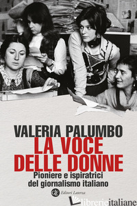 Copertina del libro VOCE DELLE DONNE. PIONIERE E ISPIRATRICI DEL GIORNALISMO ITALIANO (LA)