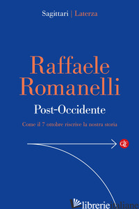 Copertina del libro POST-OCCIDENTE. COME IL 7 OTTOBRE RISCRIVE LA NOSTRA STORIA