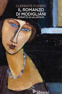 Copertina del libro ROMANZO DI MODIGLIANI. RITRATTO DI UN ARTISTA (IL)