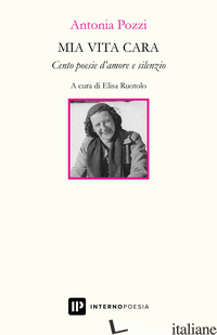 Copertina del libro MIA VITA CARA. CENTO POESIE D'AMORE E SILENZIO